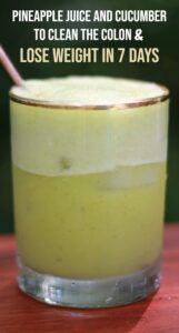 Pineapple Juice And Cucumber To Clean The Colon in 7 Days And Help You Lose Weight