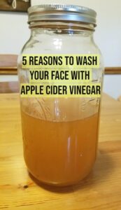 5 REASONS TO WASH YOUR FACE WITH APPLE CIDER VINEGAR